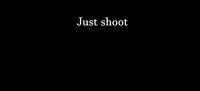 Just Shoot And Nothing Else screenshot, image №2200208 - RAWG