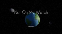Not On My Watch screenshot, image №1235085 - RAWG