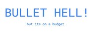 Bullet hell, but its on a budget screenshot, image №3873096 - RAWG