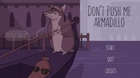 Don't Push Me Armadillo screenshot, image №1097825 - RAWG