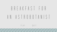 Breakfast for an Astrobotanist screenshot, image №2546569 - RAWG