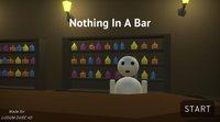 Nothing In A Bar screenshot, image №2203101 - RAWG