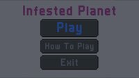 Infested Planet (itch) screenshot, image №3450090 - RAWG