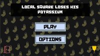 Local Square Loses His Pottasium screenshot, image №3450248 - RAWG