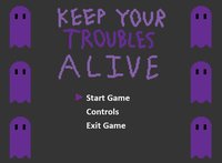 Keep Your Troubles Alive screenshot, image №2361510 - RAWG