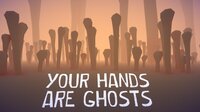 Your Hands Are Ghosts (VR) screenshot, image №3081708 - RAWG