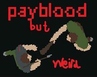 payblood but weird screenshot, image №2980549 - RAWG