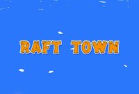 Raft Town screenshot, image №2889725 - RAWG