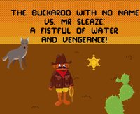 The Buckaroo With No Name vs. Mr Sleaze: A Fistful of Water and Vengeance! screenshot, image №1932790 - RAWG