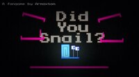 Did You Snail? screenshot, image №2702643 - RAWG