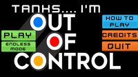Tanks... I'm out of control! screenshot, image №2447247 - RAWG