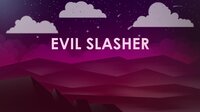 Evil Slasher screenshot, image №3507827 - RAWG