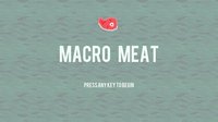 Macro Meat screenshot, image №1133390 - RAWG