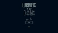 Lurking in the Dark screenshot, image №2116334 - RAWG