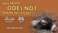 This Mole DOES NOT Share His Food!!1 screenshot, image №3786288 - RAWG