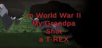 In WWII My Grandpa Shot a T-Rex screenshot, image №3100539 - RAWG