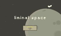 Liminal Space (ingoopa, Wild_Sunflower, LuneNC, gobos) screenshot, image №3145803 - RAWG