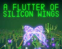 A Flutter of Silicon Wings screenshot, image №2677746 - RAWG