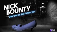 Nick Bounty and the Dame with the Blue Chewed Shoe screenshot, image №1687901 - RAWG