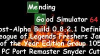 Mending Good Simulator 64 Definitive League of Legends Edition screenshot, image №3586537 - RAWG