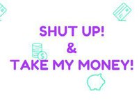 SHUT UP & TAKE MY MONEY screenshot, image №1241639 - RAWG
