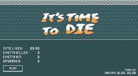 It's time to die screenshot, image №3319922 - RAWG