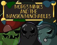 Morg's Mimics & the Mansion Munchables screenshot, image №2654284 - RAWG