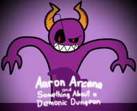 Aaron Arcana & Something About a Demonic Dungeon screenshot, image №1706888 - RAWG