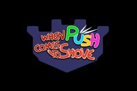 When Push Comes To Shove screenshot, image №3816018 - RAWG