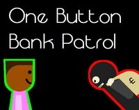 UP2010360: One Button Bank Patrol screenshot, image №2582682 - RAWG