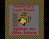 Humanity's Last Stand Against the Killer Robots screenshot, image №2805945 - RAWG