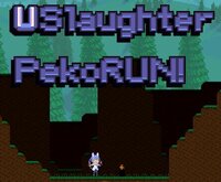 Uslaughter PekoRUN! screenshot, image №3438797 - RAWG