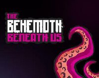 The Behemoth Beneath Us screenshot, image №2468371 - RAWG