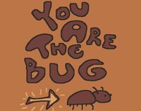 You Are The Bug And You Win screenshot, image №3764992 - RAWG