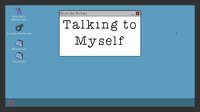 Talking to Myself (TalkingToMyself) screenshot, image №2879104 - RAWG