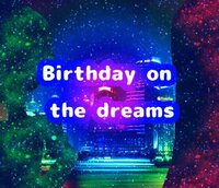 Birthday on the dreams screenshot, image №2620923 - RAWG