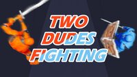 Two Dudes Fighting screenshot, image №3772796 - RAWG