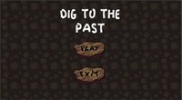 Dig to the past screenshot, image №2998432 - RAWG