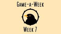 Game-a-Week | Week 7 screenshot, image №3173014 - RAWG