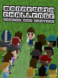 Mannequin Challenge - The Camera Man Edition screenshot, image №2024461 - RAWG