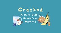 Cracked: A Soft Boiled Breakfast Mystery screenshot, image №3809694 - RAWG