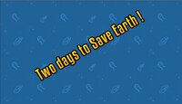 Two days to Save Earth ! screenshot, image №2404723 - RAWG