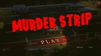 Murder Strip screenshot, image №3392997 - RAWG