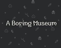 A Boring Museum screenshot, image №1719632 - RAWG