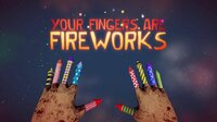 Your Fingers Are Fireworks (Oculus Quest) screenshot, image №3725264 - RAWG