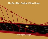 The Bus That Couldn't Slow Down (markmehere) screenshot, image №2998228 - RAWG