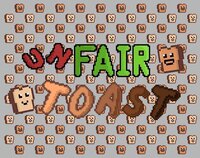 Unfair Toast screenshot, image №3568372 - RAWG