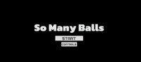 So Many Balls screenshot, image №3005145 - RAWG