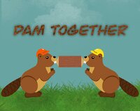 Dam Together screenshot, image №2727258 - RAWG