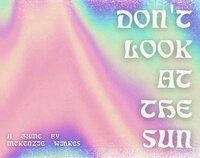 DON'T LOOK AT THE SUN screenshot, image №2565309 - RAWG